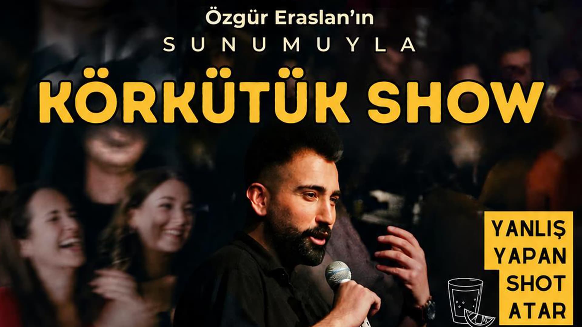 Körkütük Show