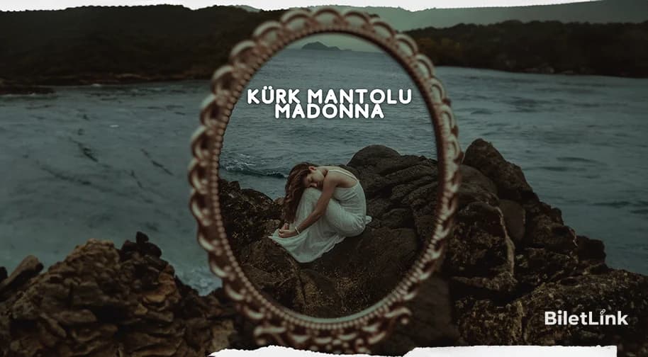 Kürk Mantolu Madonna Tiyatro Oyunu
