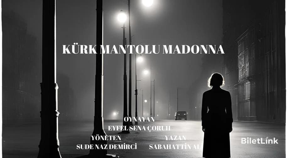 Kürk Mantolu Madonna Tiyatro Oyunu