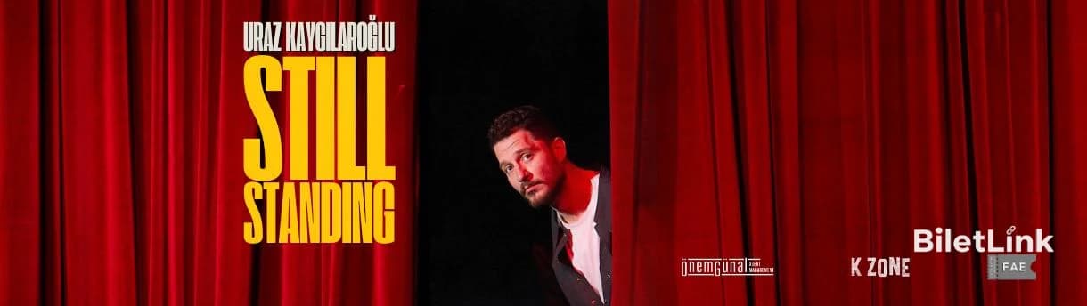 Still Standing (Uraz Kaygılaroğlu Stand up)