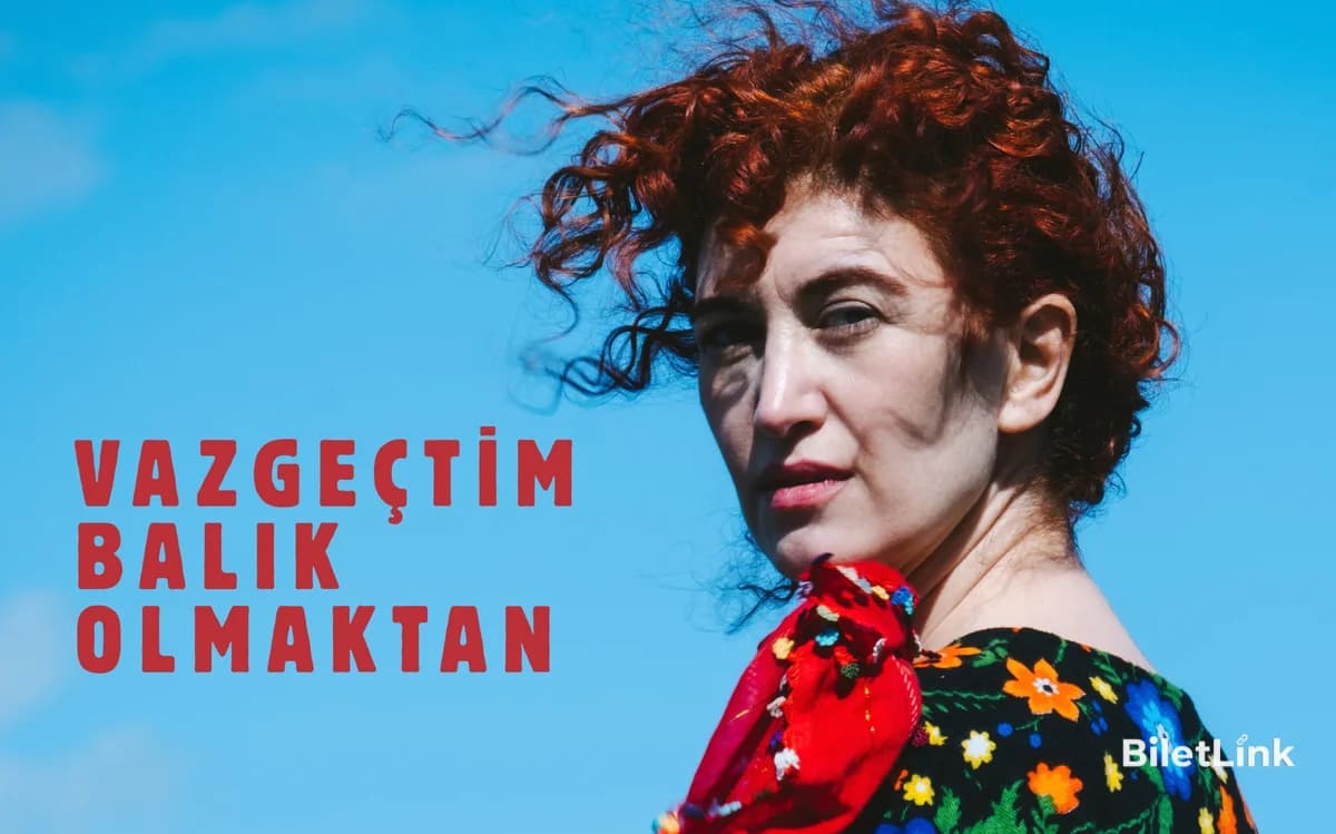 Vazgeçtim Balık Olmaktan