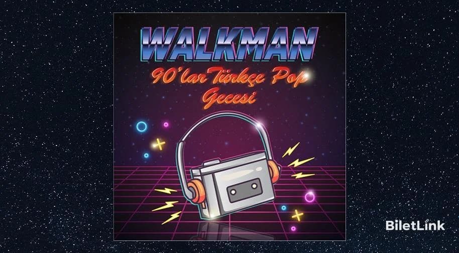 WALKMAN 90'lar Türkçe Pop Gecesi