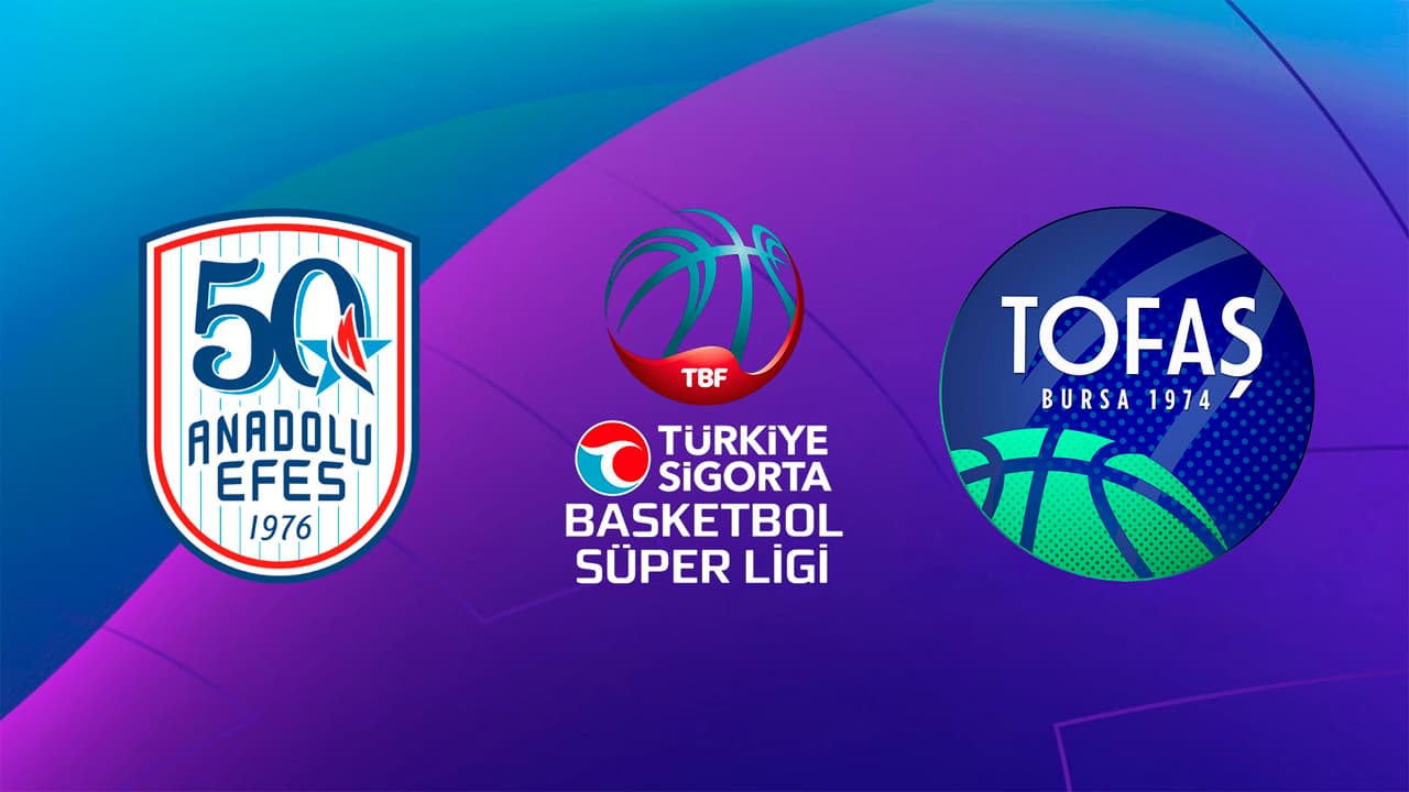 Anadolu Efes SK - Tofaş SK