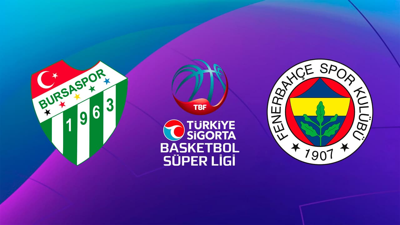 Bursaspor Basketbol - Fenerbahçe Basketbol