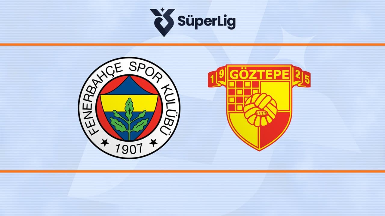 Fenerbahçe - Göztepe