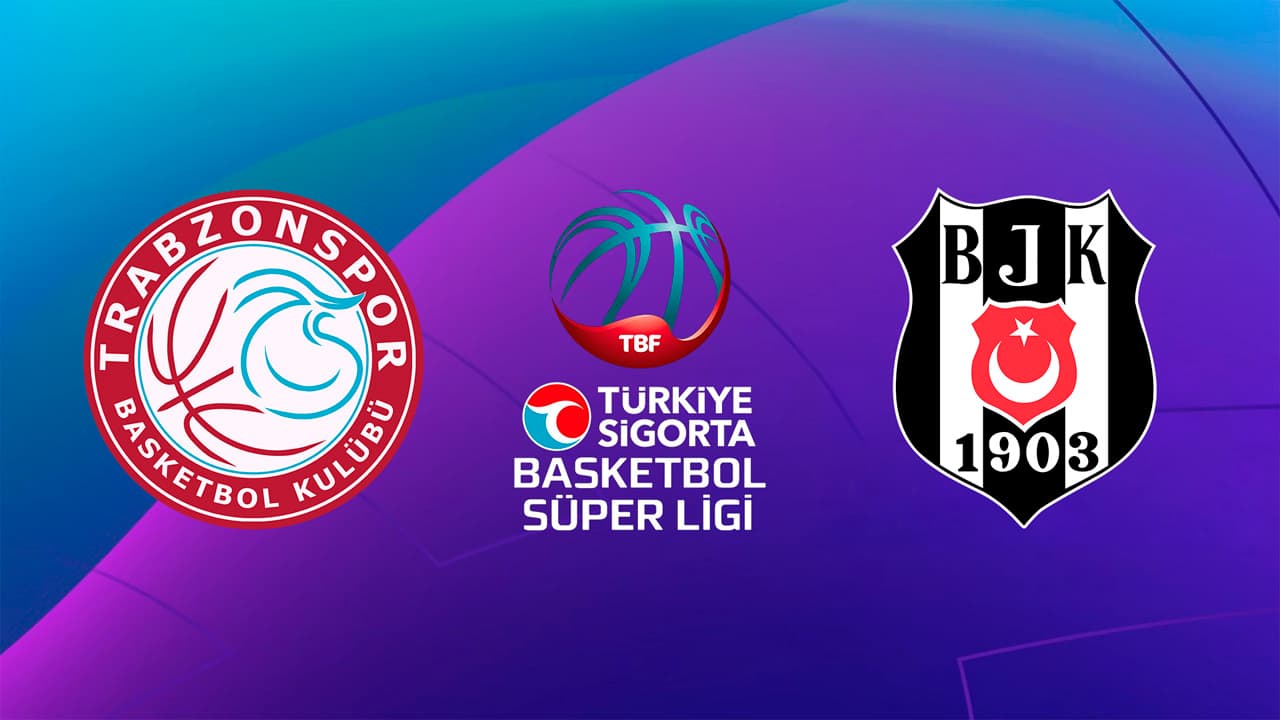Trabzonspor BK - Besiktas Basketbol