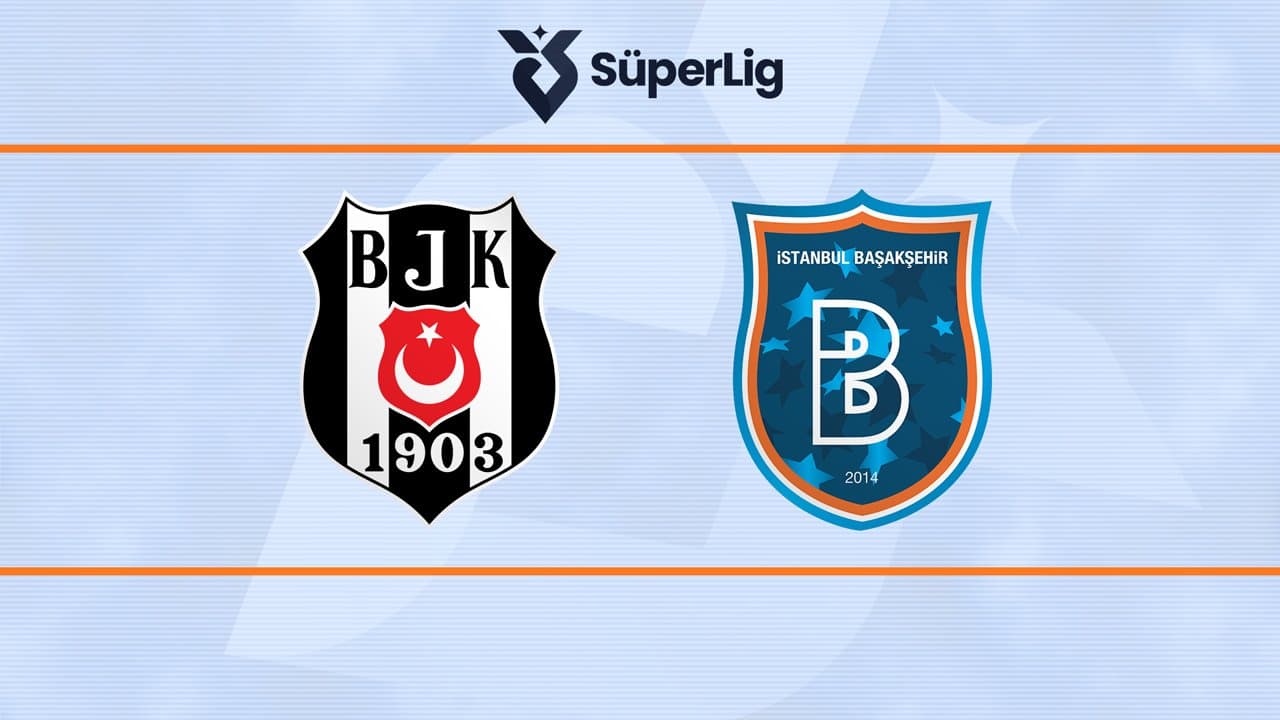 Beşiktaş - İstanbul Başakşehir