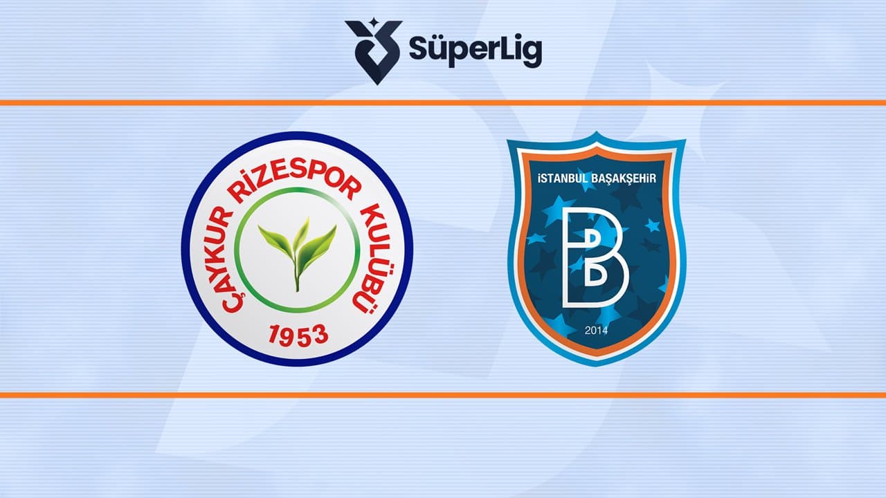Rizespor - İstanbul Başakşehir