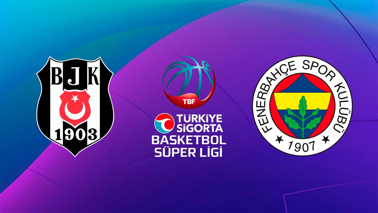Besiktas Basketbol - Fenerbahçe Basketbol