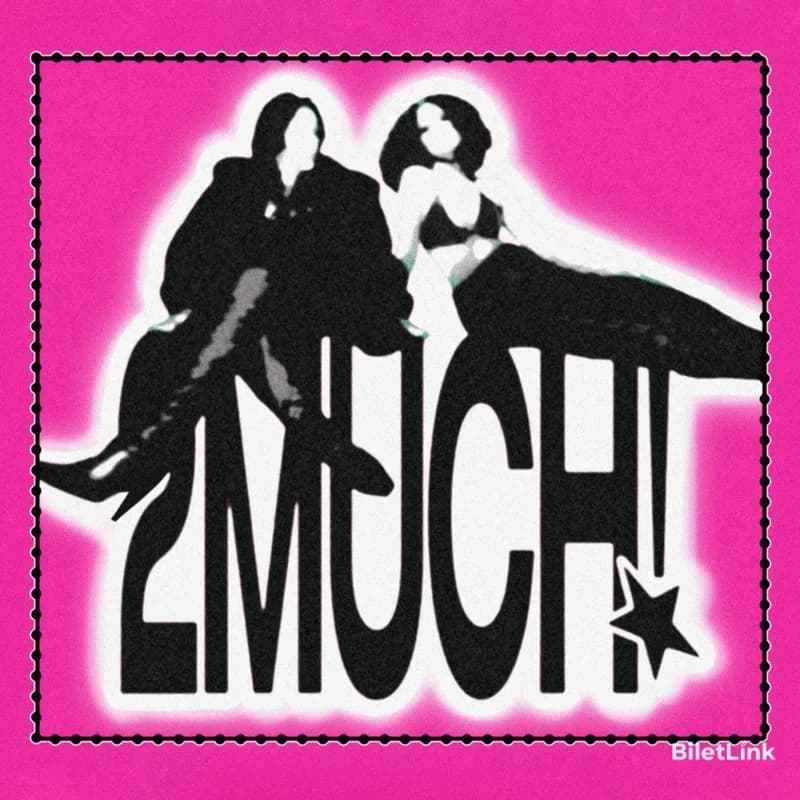 2MUCH!