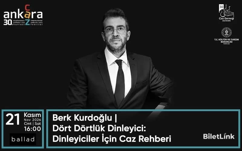 30. Uluslararası Ankara Caz Festivali - Berk Kurdoğlu | Dört Dörtlük Dinleyici: Dinleyiciler İçin Caz Rehberi