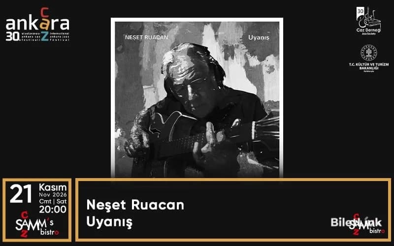 30. Uluslararası Ankara Caz Festivali - Neşet Ruacan – Uyanış