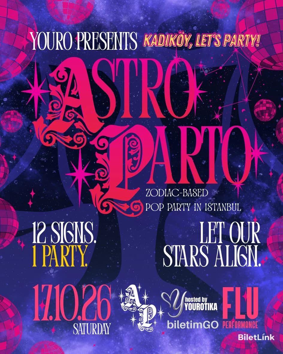 ASTROPARTO | ZODIAC BASED POP PARTY ISTANBUL BY @youropresents @astroparto