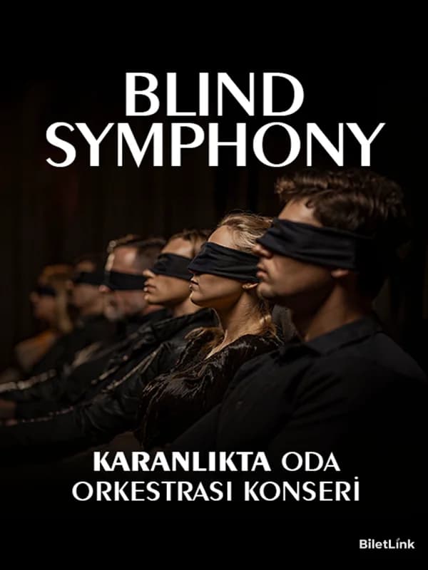 BLIND SYMPHONY- Karanlıkta Oda Orkestrası Konseri