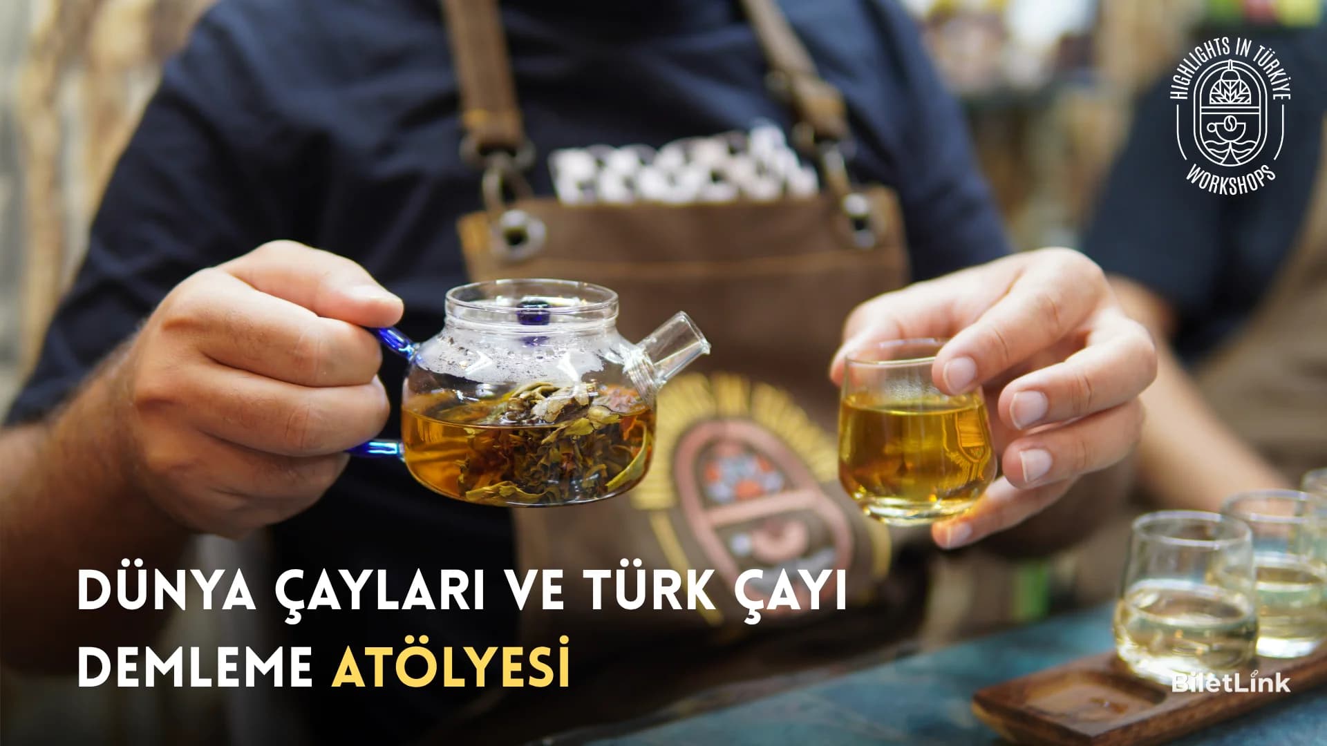 Dünya Çayları ve Türk Çayı Demleme Atölyesi - Aralık