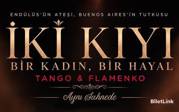 İki Kıyı, Bir Kadın,Bir Hayal Tango Flamenko Gösterisi