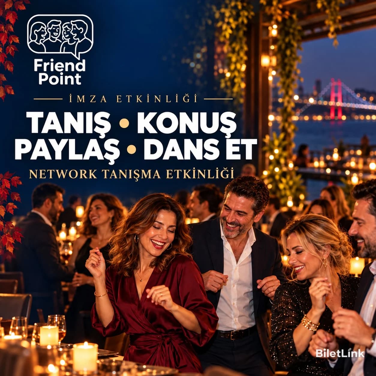 TANIŞ • KONUŞ • PAYLAŞ • DANS ET