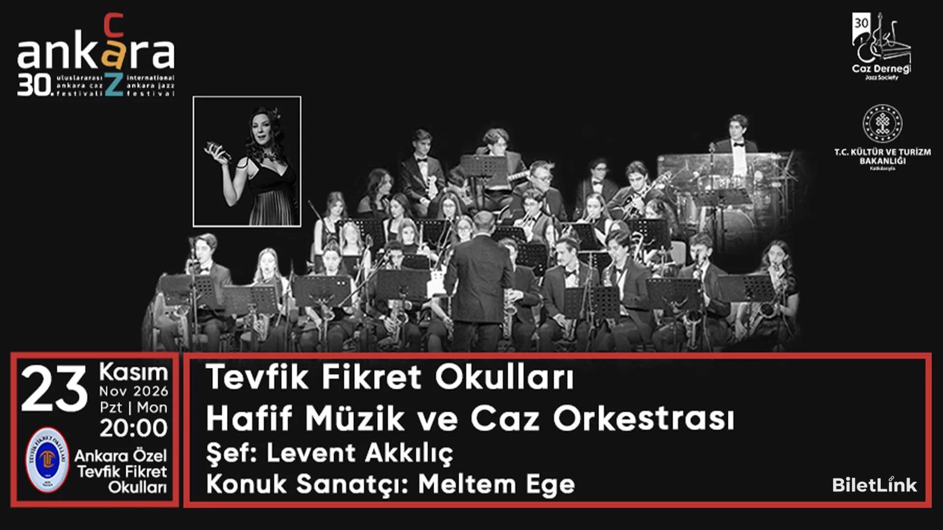 30. Uluslararası Ankara Caz Festivali -Tevfik Fikret Okulları Hafif Müzik ve Caz Orkestrası Şef: Levent Akkılıç | Konuk Sanatçı: Meltem Ege