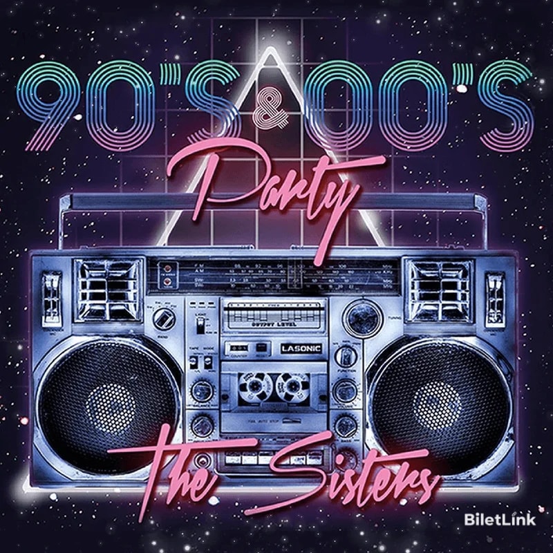 THE SISTERS 90’s 2000’s POP GECESİ