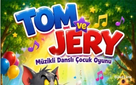 Tom ve Jerry - Müzikli Danslı Çocuk Oyunu