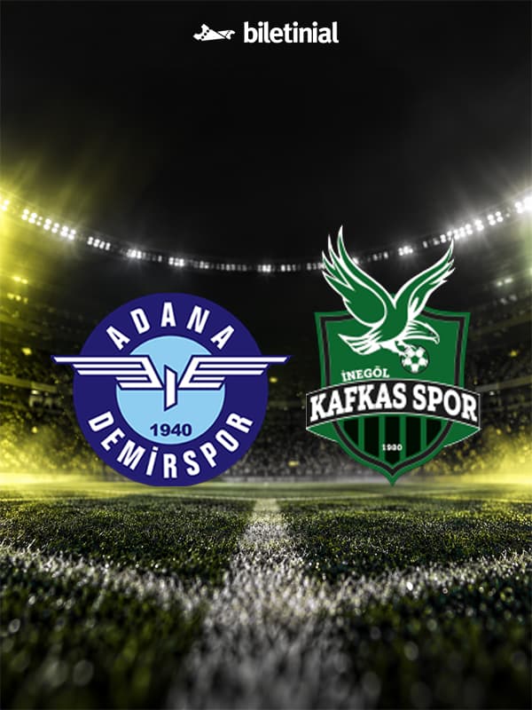 Adana Demirspor A.Ş. - İnegöl Kafkas Spor Kulübü